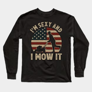 I'M And I Mow It Riding Lawn Mower Usa Flag Long Sleeve T-Shirt